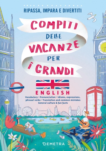Compiti delle vacanze per i grandi - English: Ripassa, impara e divertiti