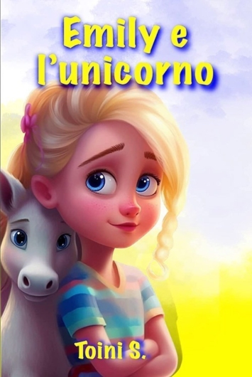 Emily e l'unicorno: il potere dell'amicizia e la forza della collaborazione.