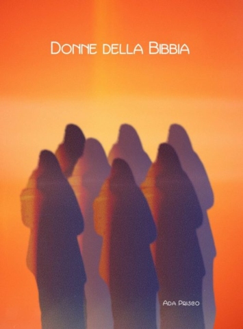 Le messaggere sono grande schiera: Donne della Bibbia