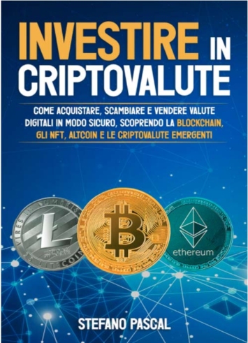 Investire in Criptovalute: Come Acquistare, Scambiare e Vendere Valute Digitali in Modo Sicuro