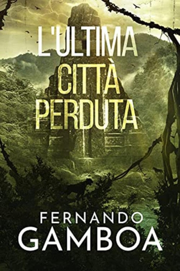 L'ultima città perduta (Le avventure di Ulises Vidal Vol. 2)