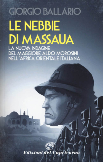 Le nebbie di Massaua: La nuova indagine del maggiore Aldo Morosini nell'Africa orientale italiana (Vol.4)