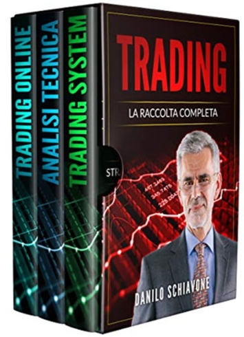 TRADING: La Raccolta Completa, include Trading System, Analisi Tecnica e Trading Online