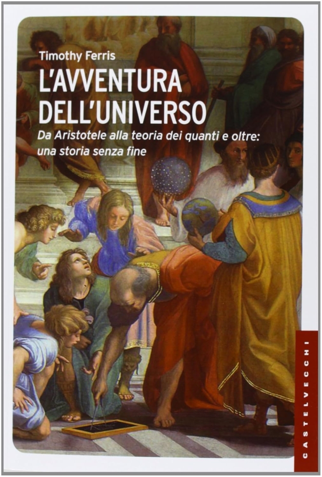 L'avventura dell'universo. Da Aristotele alla teoria dei quanti e oltre: una storia senza fine