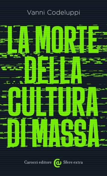 La morte della cultura di massa