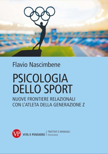 Psicologia dello sport. Nuove frontiere relazionali con l'atleta della generazione Z