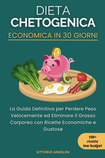 Dieta Chetogenica - La guida definitiva per perdere peso velocemente