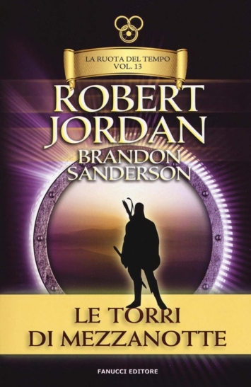 Le torri di mezzanotte. La ruota del tempo (Vol. 13)