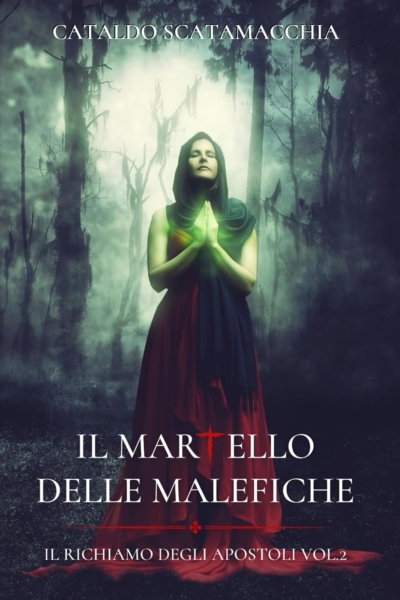Il Martello delle Malefiche: Il richiamo degli Apostoli vol. 2