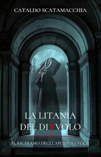 La Litania del Diavolo: Il richiamo degli Apostoli vol. 3
