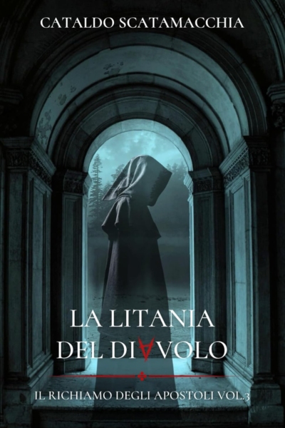 La Litania del Diavolo: Il richiamo degli Apostoli vol. 3