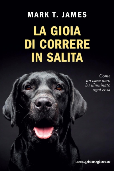 La gioia di correre in salita. Come un cane nero ha illuminato ogni cosa