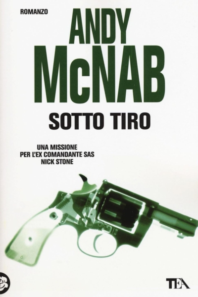 Sotto tiro. Una missione per l'ex comandante SAS Nick Stone