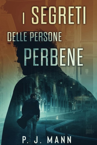 I Segreti delle Persone Perbene: Le indagini del Commissario Scala (Vol.2)