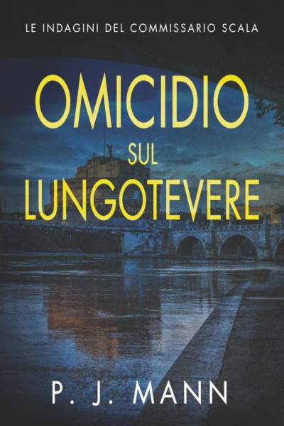 Omicidio sul Lungotevere: Le Indagini del Commissario Scala (Vol. 8)