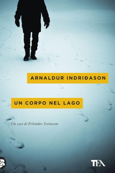 Un corpo nel lago. I casi dell'ispettore Erlendur Sveinsson (Vol. 4)