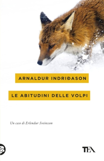 Le abitudini delle volpi. I casi dell'ispettore Erlendur Sveinsson (Vol. 9)