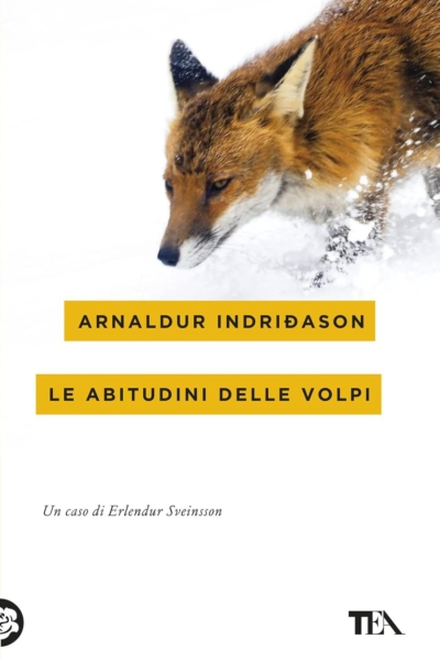 Le abitudini delle volpi. I casi dell'ispettore Erlendur Sveinsson (Vol. 9)