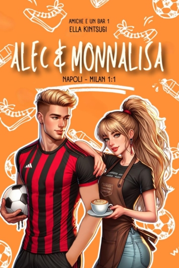 ALEC+MONNALISA: Amiche e un bar #1
