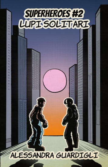 Superheroes: #2 Lupi Solitari