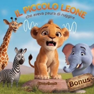 Il Piccolo Leone che Aveva Paura di Ruggire